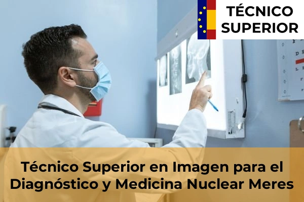 Técnico Superior en Imagen para el Diagnóstico y Medicina Nuclear en Meres