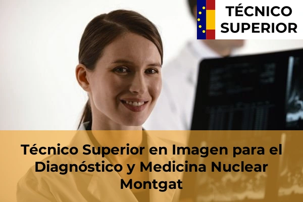 Técnico Superior en Imagen para el Diagnóstico y Medicina Nuclear en Montgat