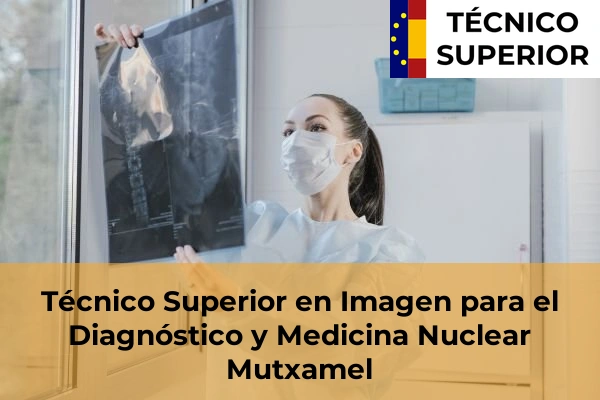 Técnico Superior en Imagen para el Diagnóstico y Medicina Nuclear en Mutxamel