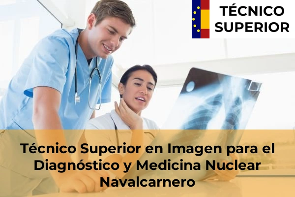 Técnico Superior en Imagen para el Diagnóstico y Medicina Nuclear en Getafe 64 Técnico Superior en Imagen para el Diagnóstico y Medicina Nuclear en Navalcarnero