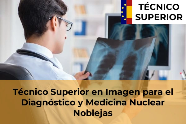 Técnico Superior en Imagen para el Diagnóstico y Medicina Nuclear en Valmojado 25 Técnico Superior en Imagen para el Diagnóstico y Medicina Nuclear en Noblejas
