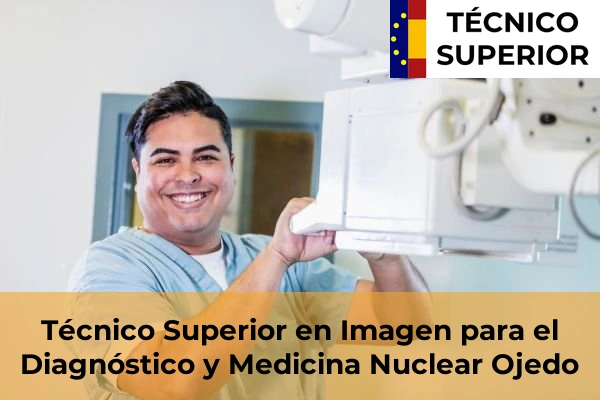 Técnico Superior en Imagen para el Diagnóstico y Medicina Nuclear en Ojedo