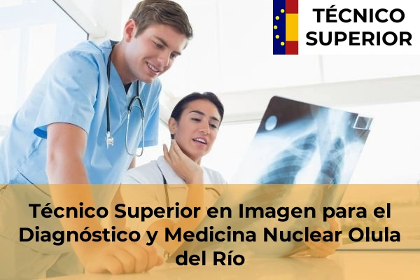 Técnico Superior en Imagen para el Diagnóstico y Medicina Nuclear en Roquetas de Mar 34 Técnico Superior en Imagen para el Diagnóstico y Medicina Nuclear en Olula del Río