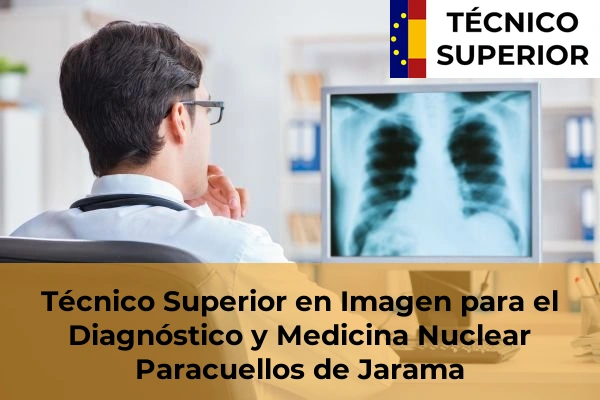Técnico Superior en Imagen para el Diagnóstico y Medicina Nuclear en Getafe 66 Técnico Superior en Imagen para el Diagnóstico y Medicina Nuclear en Paracuellos de Jarama
