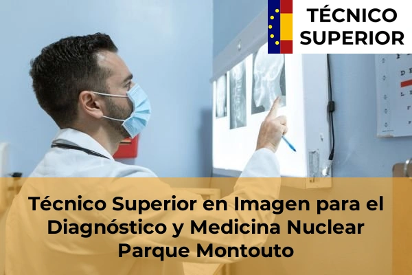 Técnico Superior en Imagen para el Diagnóstico y Medicina Nuclear en Pontedeume 51 Técnico Superior en Imagen para el Diagnóstico y Medicina Nuclear en Parque Montouto