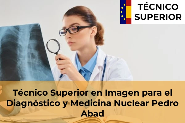 Técnico Superior en Imagen para el Diagnóstico y Medicina Nuclear en Baena 29 Técnico Superior en Imagen para el Diagnóstico y Medicina Nuclear en Pedro Abad