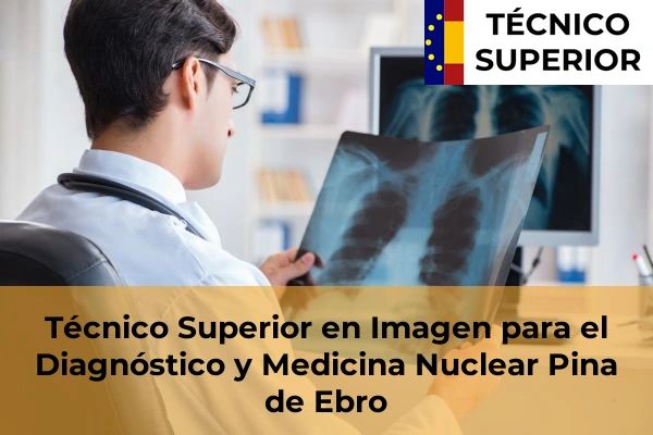 Técnico Superior en Imagen para el Diagnóstico y Medicina Nuclear en Pina de Ebro