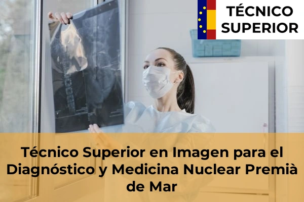 Técnico Superior en Imagen para el Diagnóstico y Medicina Nuclear en Premià de Mar
