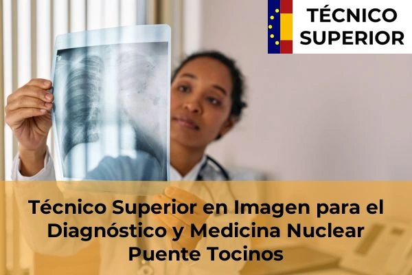 Técnico Superior en Imagen para el Diagnóstico y Medicina Nuclear en Aljucer 61 Técnico Superior en Imagen para el Diagnóstico y Medicina Nuclear en Puente Tocinos