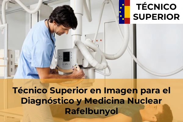 Técnico Superior en Imagen para el Diagnóstico y Medicina Nuclear en Rafelbunyol