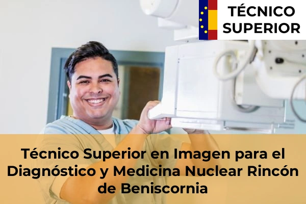 Técnico Superior en Imagen para el Diagnóstico y Medicina Nuclear en Aljucer 65 Técnico Superior en Imagen para el Diagnóstico y Medicina Nuclear en Rincón de Beniscornia
