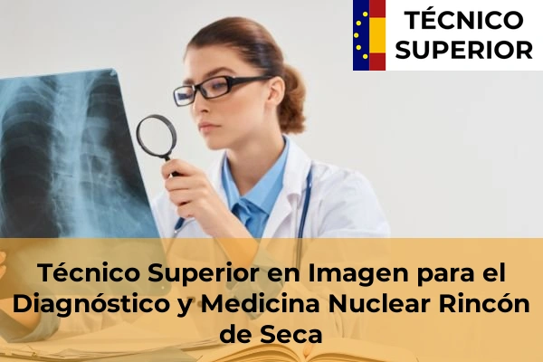 Técnico Superior en Imagen para el Diagnóstico y Medicina Nuclear en Aljucer 66 Técnico Superior en Imagen para el Diagnóstico y Medicina Nuclear en Rincón de Seca