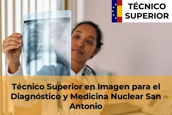 Técnico Superior en Imagen para el Diagnóstico y Medicina Nuclear en San Antonio