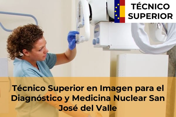 Técnico Superior en Imagen para el Diagnóstico y Medicina Nuclear en Medina-Sidonia 32 Técnico Superior en Imagen para el Diagnóstico y Medicina Nuclear en San José del Valle