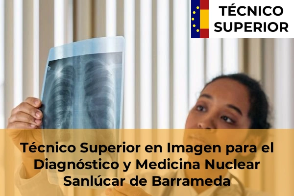 Técnico Superior en Imagen para el Diagnóstico y Medicina Nuclear en Medina-Sidonia 36 Técnico Superior en Imagen para el Diagnóstico y Medicina Nuclear en Sanlúcar de Barrameda