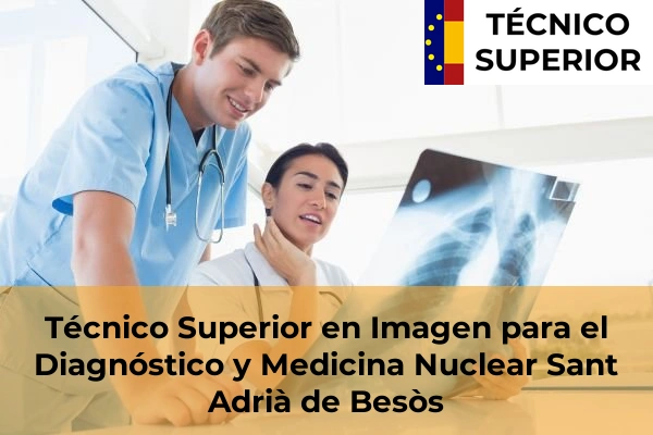 Técnico Superior en Imagen para el Diagnóstico y Medicina Nuclear en Sant Adrià de Besòs