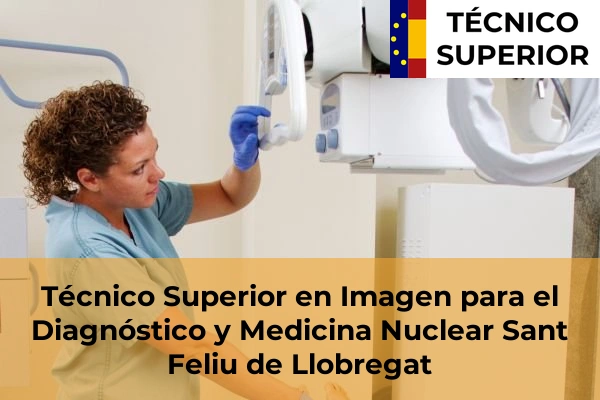 Técnico Superior en Imagen para el Diagnóstico y Medicina Nuclear en Sant Feliu de Llobregat