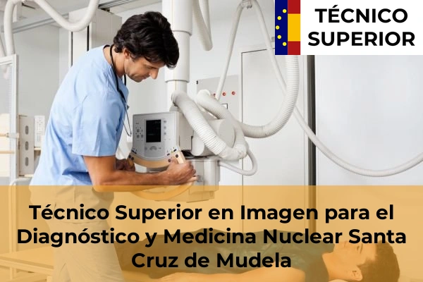 Técnico Superior en Imagen para el Diagnóstico y Medicina Nuclear en Santa Cruz de Mudela