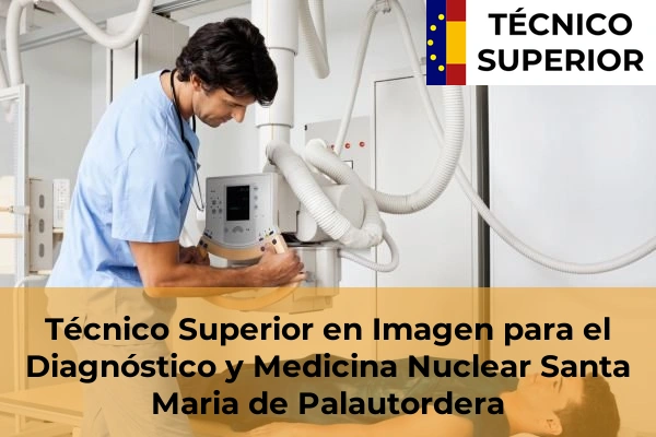 Técnico Superior en Imagen para el Diagnóstico y Medicina Nuclear en Santa Maria de Palautordera