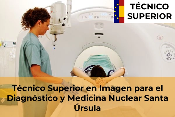 Técnico Superior en Imagen para el Diagnóstico y Medicina Nuclear en Barranco Grande 47 Técnico Superior en Imagen para el Diagnóstico y Medicina Nuclear en Santa Úrsula