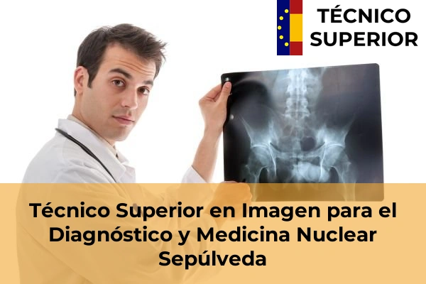 Técnico Superior en Imagen para el Diagnóstico y Medicina Nuclear en Sepúlveda