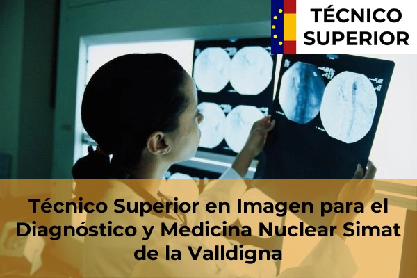 Técnico Superior en Imagen para el Diagnóstico y Medicina Nuclear en Simat de la Valldigna