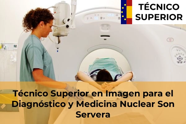 Técnico Superior en Imagen para el Diagnóstico y Medicina Nuclear en Sa Cabaneta 59 Técnico Superior en Imagen para el Diagnóstico y Medicina Nuclear en Son Servera