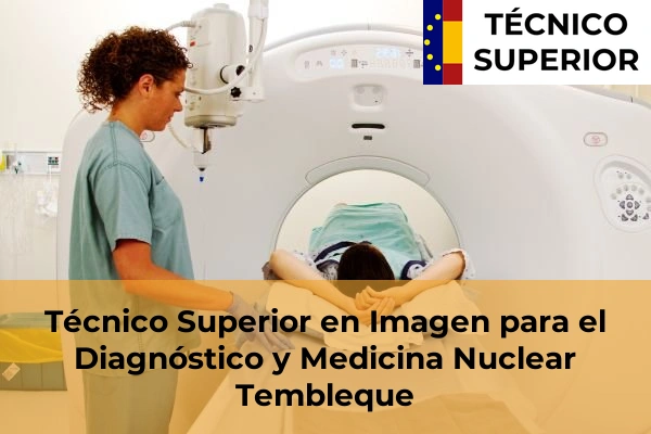 Técnico Superior en Imagen para el Diagnóstico y Medicina Nuclear en Valmojado 34 Técnico Superior en Imagen para el Diagnóstico y Medicina Nuclear en Tembleque
