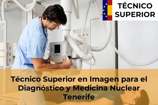 Técnico Superior en Imagen para el Diagnóstico y Medicina Nuclear en Barranco Grande 52 Técnico Superior en Imagen para el Diagnóstico y Medicina Nuclear en Tenerife