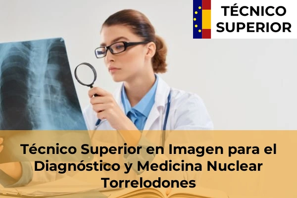 Técnico Superior en Imagen para el Diagnóstico y Medicina Nuclear en Getafe 86 Técnico Superior en Imagen para el Diagnóstico y Medicina Nuclear en Torrelodones