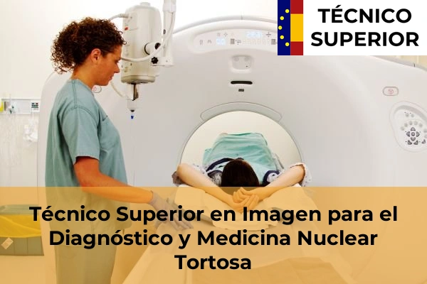 Técnico Superior en Imagen para el Diagnóstico y Medicina Nuclear en L'Espluga de Francolí 31 Técnico Superior en Imagen para el Diagnóstico y Medicina Nuclear en Tortosa
