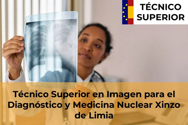 Técnico Superior en Imagen para el Diagnóstico y Medicina Nuclear en A Rúa de Valdeorras 21 Técnico Superior en Imagen para el Diagnóstico y Medicina Nuclear en Xinzo de Limia