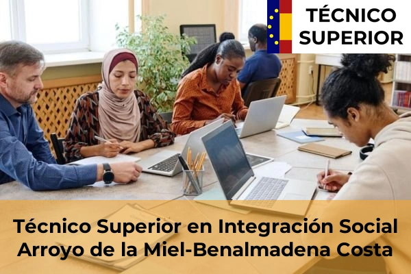 Técnico Superior en Integración Social en Almayate Bajo 12 Técnico Superior en Integración Social en Arroyo de la Miel-Benalmadena Costa