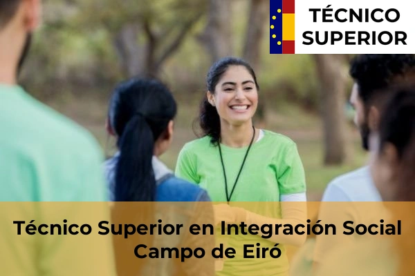 Técnico Superior en Integración Social en Alxán 34 Técnico Superior en Integración Social en Campo de Eiró