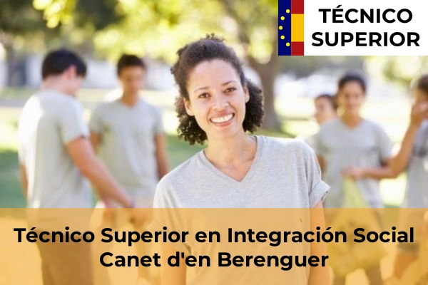 Técnico Superior en Integración Social en Canet d'en Berenguer