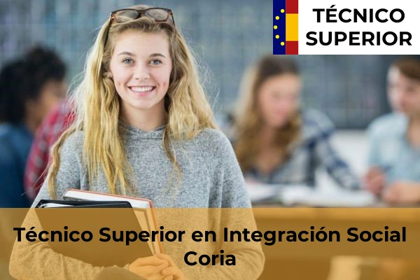 Técnico Superior en Integración Social en la provincia de Cáceres 5 Técnico Superior en Integración Social en Coria