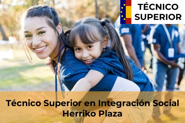 Técnico Superior en Integración Social en Kurtzea 37 Técnico Superior en Integración Social en Herriko Plaza