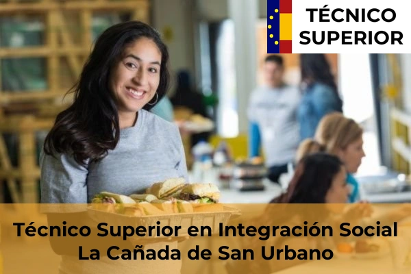 Técnico Superior en Integración Social en Las Cabañuelas 26 Técnico Superior en Integración Social en La Cañada de San Urbano
