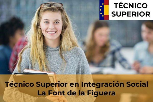 Técnico Superior en Integración Social en La Font de la Figuera
