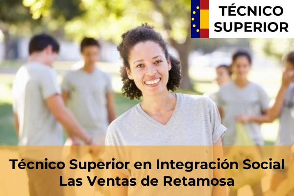 Técnico Superior en Integración Social en Bargas 19 Técnico Superior en Integración Social en Las Ventas de Retamosa