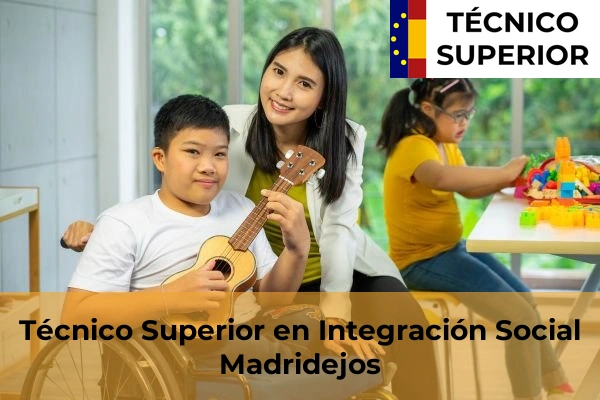 Técnico Superior en Integración Social en San Martín de la Vega 57 Técnico Superior en Integración Social en Madrid