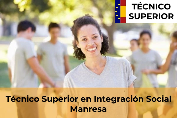 Técnico Superior en Integración Social en Manresa