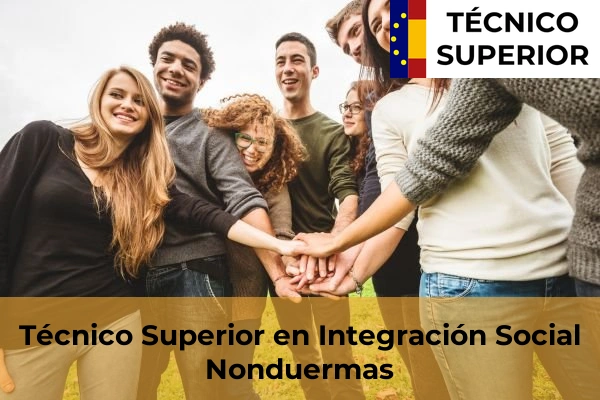 Técnico Superior en Integración Social en Ricote 60 Técnico Superior en Integración Social en Nonduermas