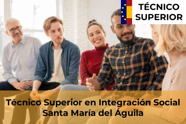 Técnico Superior en Integración Social en Las Cabañuelas 39 Técnico Superior en Integración Social en Santa María del Águila