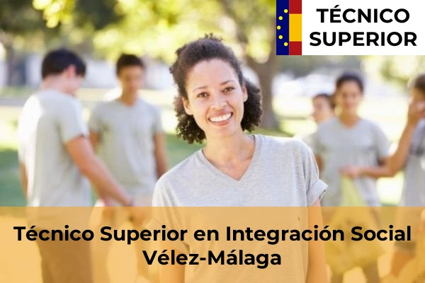 Técnico Superior en Integración Social en Almayate Bajo 52 Técnico Superior en Integración Social en Vélez-Málaga