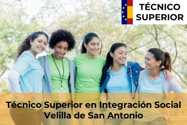 Técnico Superior en Integración Social en San Martín de la Vega 90 Técnico Superior en Integración Social en Velilla de San Antonio