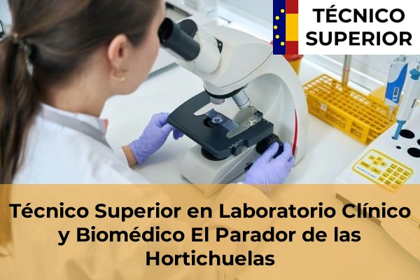 Técnico Superior en Laboratorio Clínico y Biomédico en Cuevas del Almanzora 19 Técnico Superior en Laboratorio Clínico y Biomédico en El Parador de las Hortichuelas