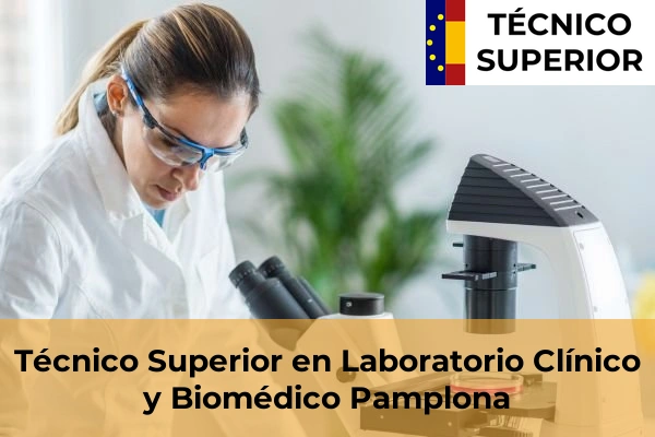 Técnico Superior en Laboratorio Clínico y Biomédico en Añézcar 28 Técnico Superior en Laboratorio Clínico y Biomédico en Pamplona