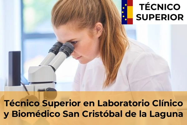 Técnico Superior en Laboratorio Clínico y Biomédico en Las Mercedes 43 Técnico Superior en Laboratorio Clínico y Biomédico en San Cristóbal de la Laguna