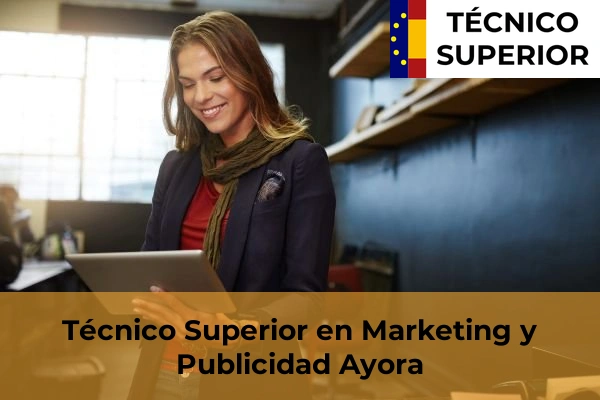 Técnico Superior en Marketing y Publicidad en Albalat de la Ribera 32 Técnico Superior en Marketing y Publicidad en Ayora